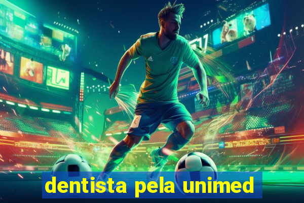 dentista pela unimed